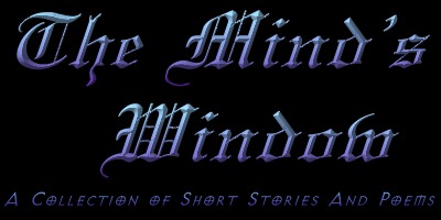 The Mind's Window:
A collection of Short Stories and Poems